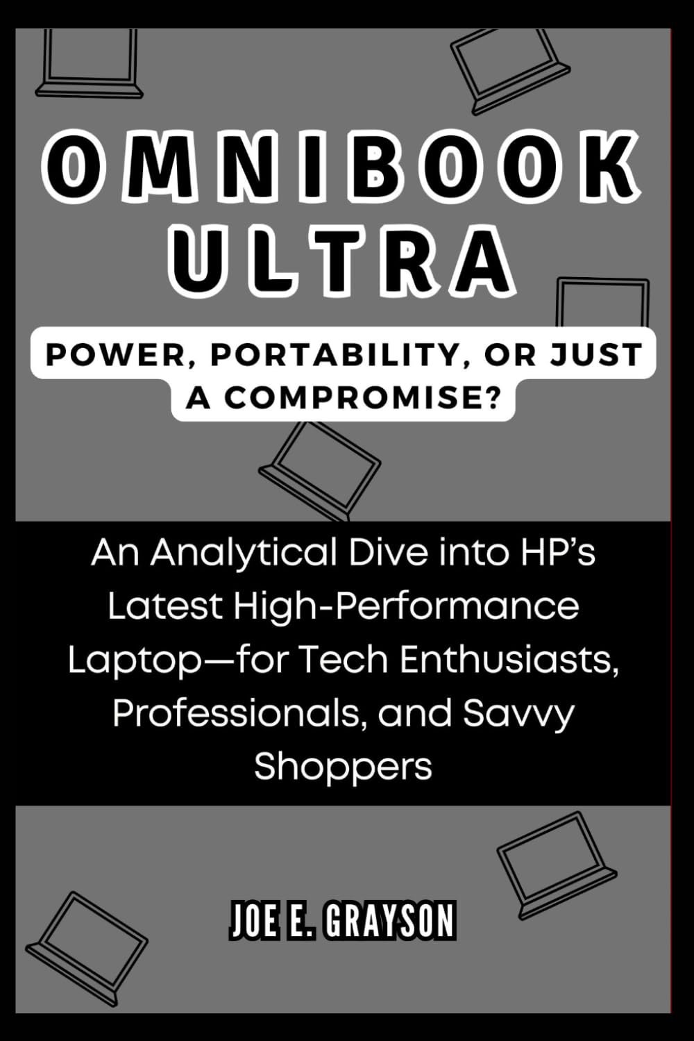 OmniBook Ultra: potenza, portabilità o solo un compromesso?: un'immersione analitica nell'ultimo laptop ad alte prestazioni di HP, per appassionati di tecnologia, professionisti e acquirenti esperti