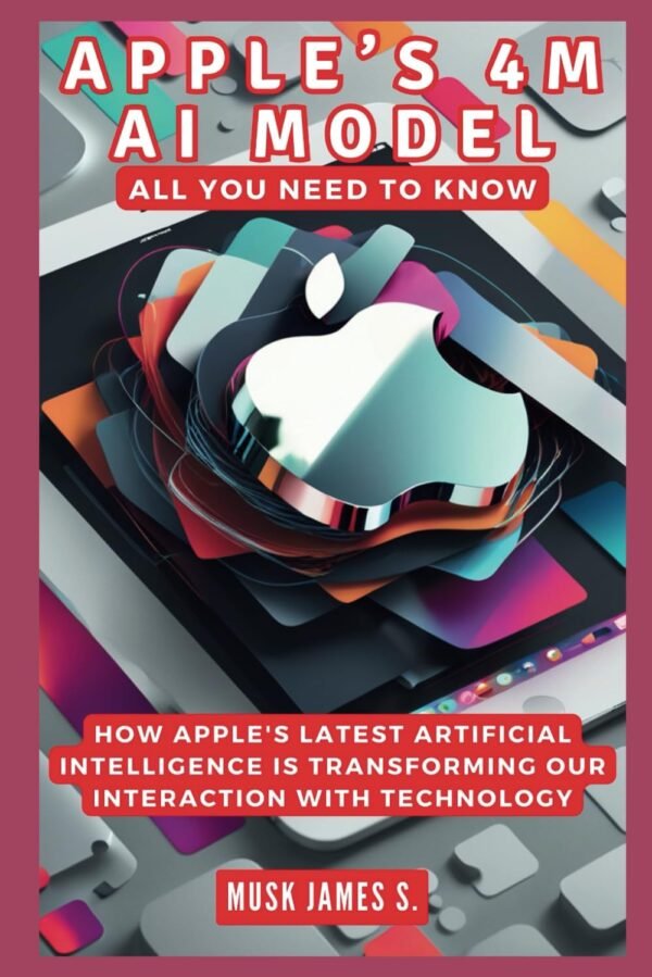 IL MODELLO DI IA 4M DI APPLE: Tutto quello che devi sapere: come la più recente intelligenza artificiale di Apple sta trasformando la nostra interazione con la tecnologia